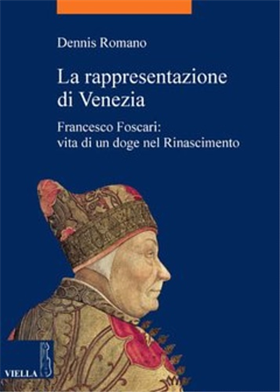 9788883344657-La rappresentazione di Venezia. Francesco Foscari: vita di un doge nel Rinascime